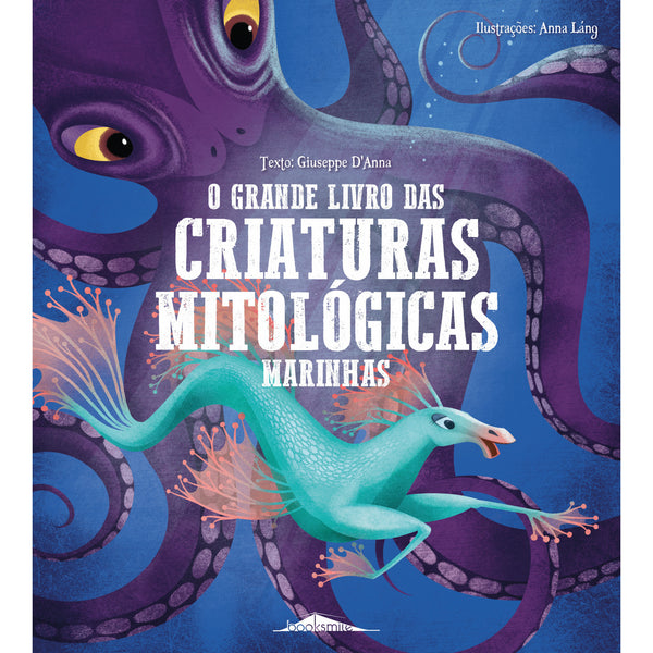 O Grande Livro das Criaturas Mitológicas Marinhas de Giuseppe D'Anna
