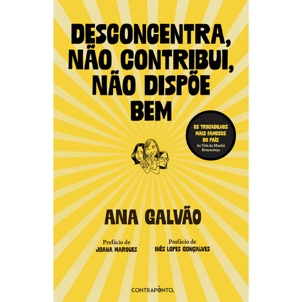 Desconcentra, Não Contribui, Não Dispõe Bem de Ana Galvão