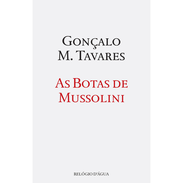 As Botas de Mussolini de Gonçalo M. Tavares