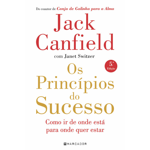 Os Princípios do Sucesso de Jack Canfield, Janet Switzer