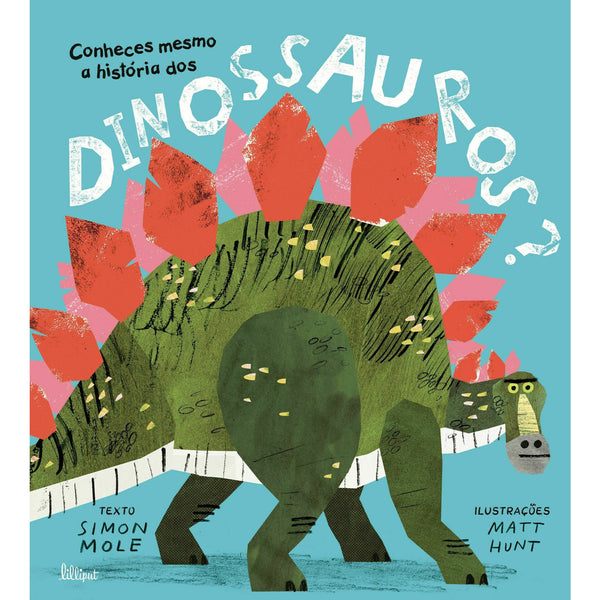 Conheces Mesmo A História dos Dinossauros? de Simon Mole